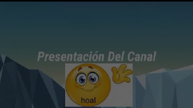 Presentación Del Canal :>
