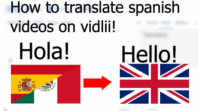 How to translate Spanish videos!
