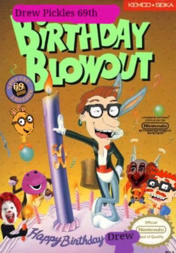 Drew Pickles 69th Birthday Blowout for the NES Drew Pickles 69th Birthday Blowout for the NES