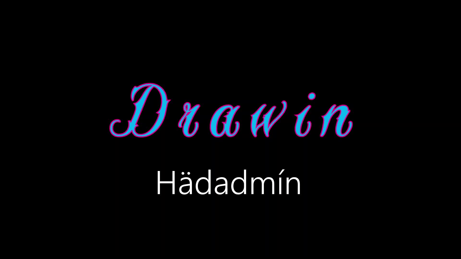 Drawin ¦ Hädadmín (officiäl audió)