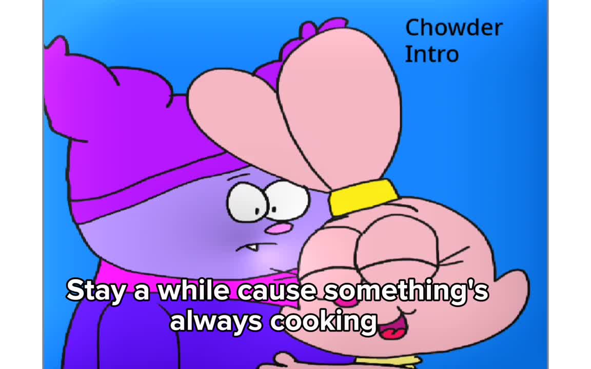 Chowder Theme Song with Lyrics
