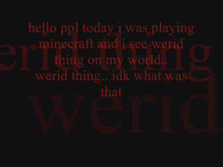 very werid thing in my world..