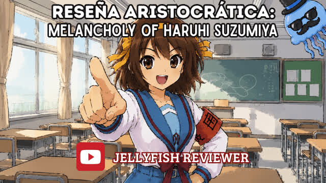 Reseña aristocrática #92: "La melancolía de Haruhi Suzumiya" | Jellyfish Reviewer