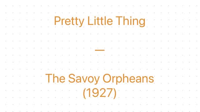 Pretty Little Thing — The Savoy Orpheans (1927) Pretty Little Thing — The Savoy Orpheans (1927)