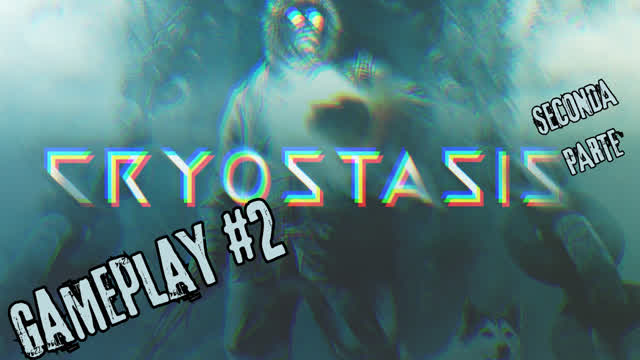 CRYOSTASIS GAMEPLAY #2 - LA VENTO DEL NORD (SECONDA PARTE) CRYOSTASIS GAMEPLAY #2 - LA VENTO DEL NORD (SECONDA PARTE)