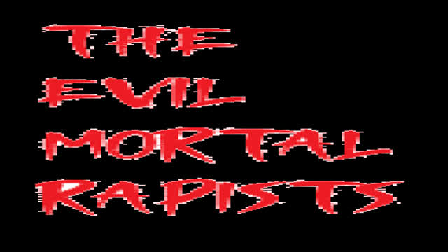 ¡¡¡¡¡EVIL MORTAL GRAPISTS 1!!!
