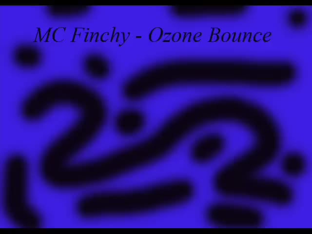 MC Finchy - Ozone Bounce MC Finchy - Ozone Bounce