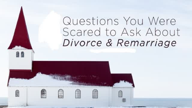 Divorce & Remarriage Pt 1