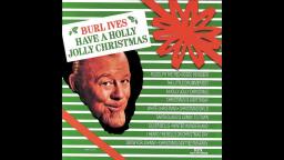 Burl Ives - A Holly Jolly Christmas (HQ)