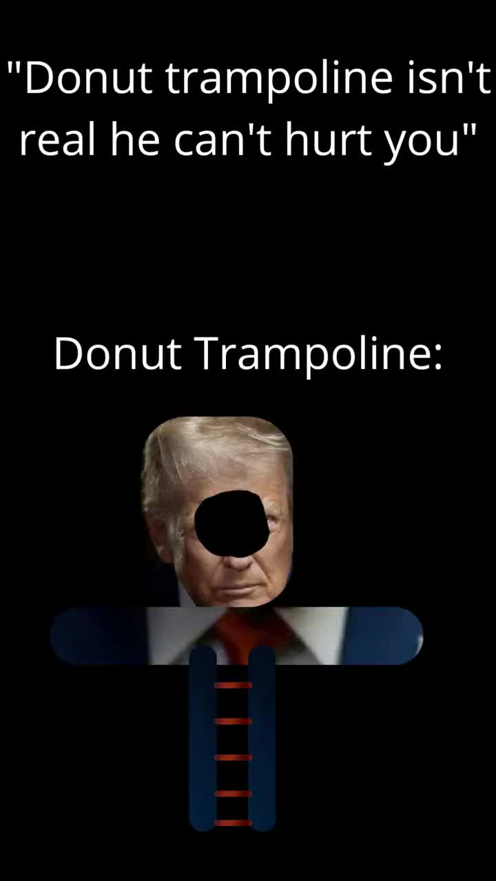 Donut Trampoline isn't real he can't hurt you