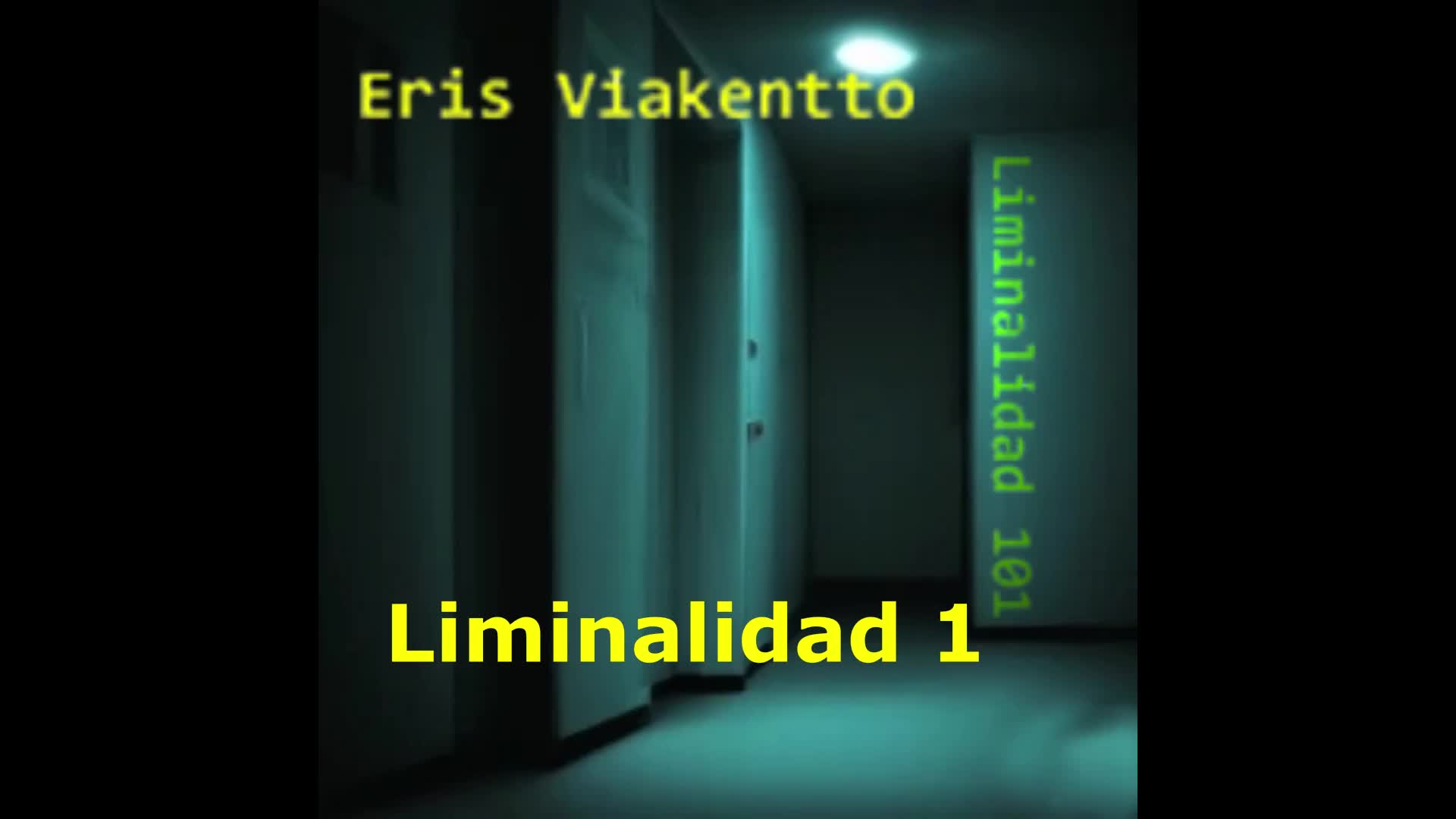 Eris Viakentto - Liminalidad 101
