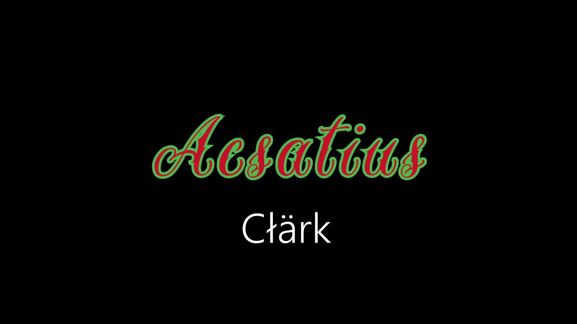 Acsatius ¦ Cłärk (officiäł auđió)