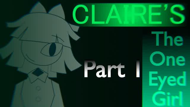 Claire's (Version: 0.1.0): Part 1 - The One-Eyed Girl (fr/en)