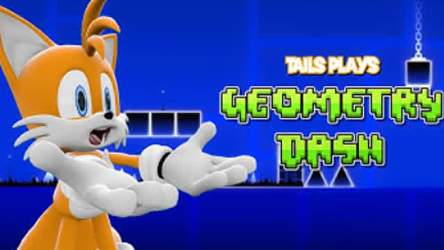 Tails plays - GEOMETRY DASH !!! Tails plays - GEOMETRY DASH !!!