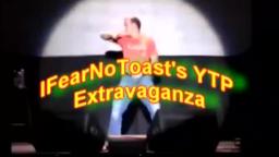 IFearNoToast's YTP/VLP Extravaganza!