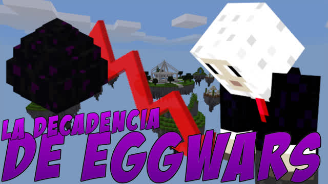 La Decadencia de EggWars - #revivaneggwars
