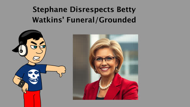 Stephane Disrespects BettyWatkins Funeral/Grounded