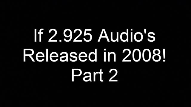 If 2.925 Audio Released in 2008 (Part 2) If 2.925 Audio Released in 2008 (Part 2)