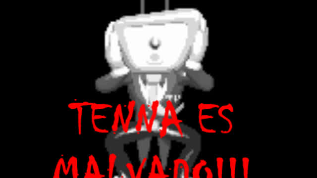 TENNA ES MALVADO!!!