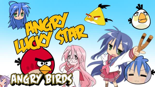 ANGRY LUCKY STAR (ANGRY BIRDS MEET LUCKY STAR)PARODY
