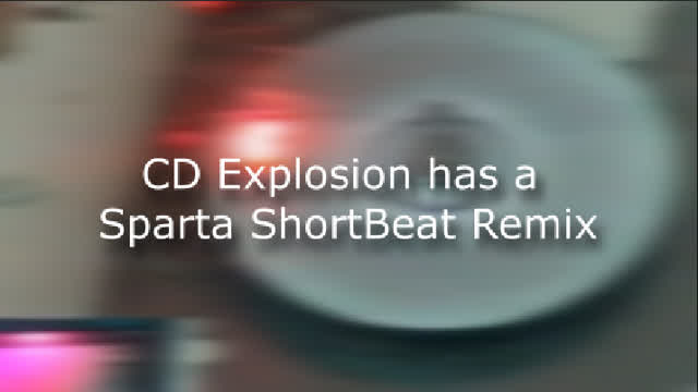 CD Explosion has a Sparta Shortbeat Remix