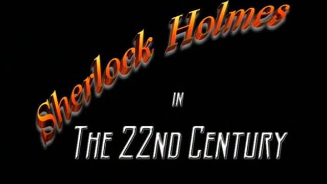 Sherlock Holmes in the 22nd Century (Episode 09) Sherlock Holmes in the 22nd Century (Episode 09)