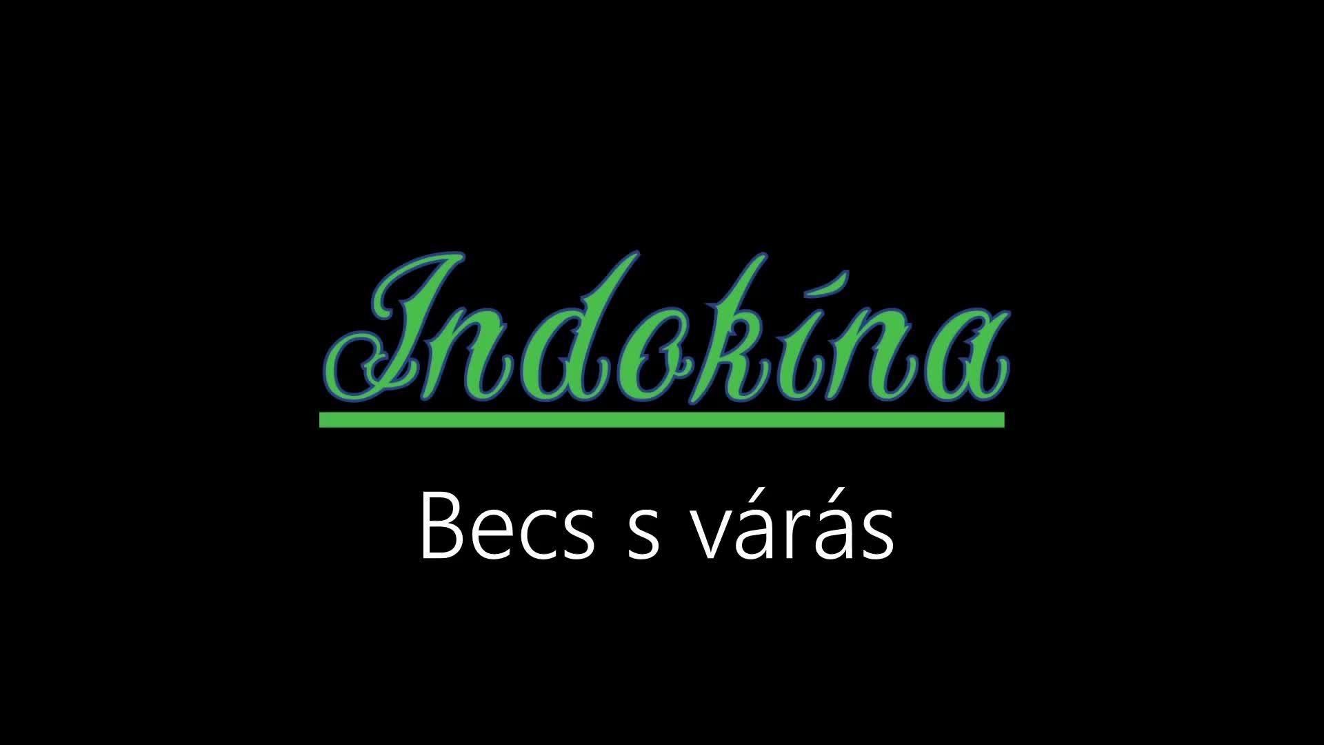 Indokína ¦ Becs s várás (hivatalos audió) Indokína ¦ Becs s várás (hivatalos audió)