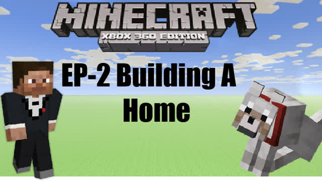 Minecraft Xbox360 Edition Lets Play ep2 Building a Home Minecraft Xbox360 Edition Lets Play ep2 Building a Home