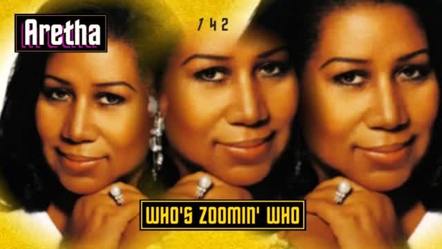 who's zoomin' who, Aretha Franklin