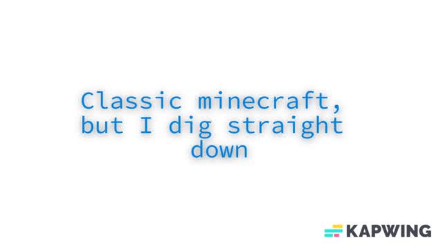 Digging straight down in classic minecraft Challenge