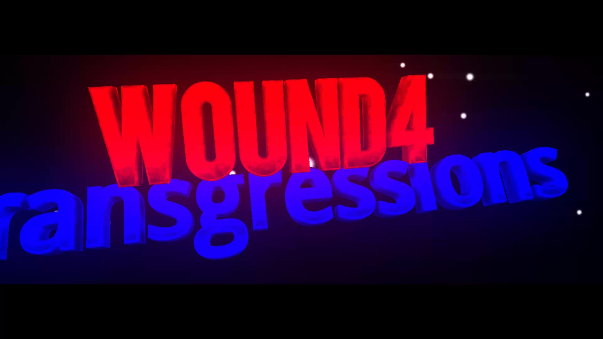 wound4transgression's intro