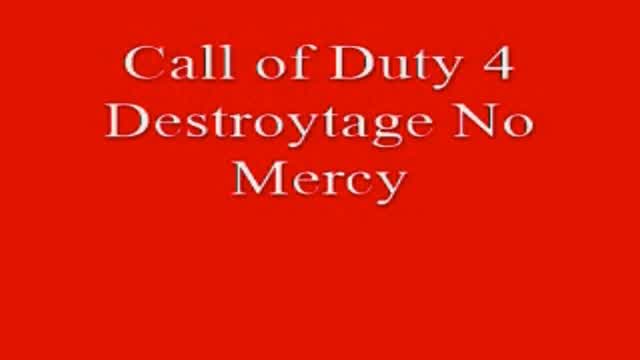 Call of Duty 4 Modern Warfare Destroytage No Mercy